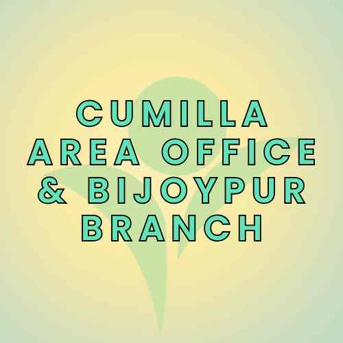 Cumilla Area Office & Bijoypur Branch