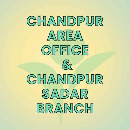 Chandpur  Area Office & Chandpur Sadar Branch